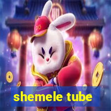 shemele tube